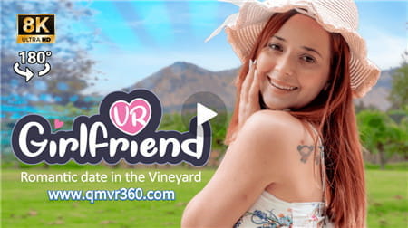 180°全景VR视频：智利的葡萄园享受浪漫约会VR女友恋爱旅行 超清8K 0415-03