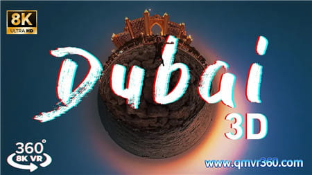 360°3D全景VR视频：迪拜旅行VR 美丽的迪拜探索旅游 配有环境音乐和冥想功能 超清8K 0120-26